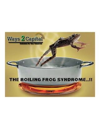 THE BOILINGFROG SYNDROME..!!