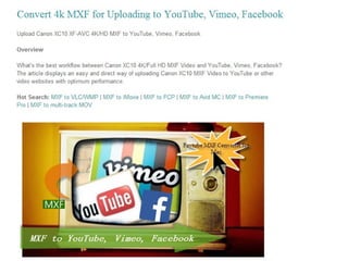 Convert 4k mxf for uploading to you tube, vimeo, facebook