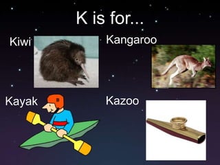 K is for...KangarooKiwiKazooKayak