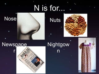 N is for...NoseNutsNewspaperNightgown