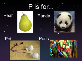 P is for...PearPandaPensPoi