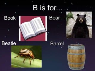 B is for...BearBookBeatleBarrel