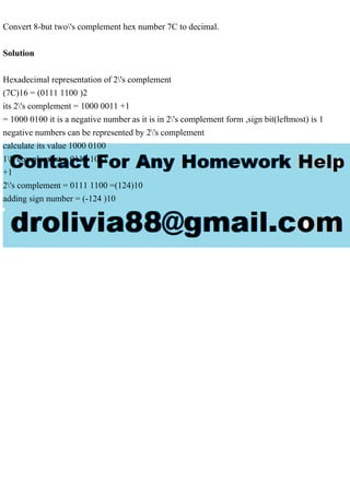 Convert 8-but twos complement hex number 7C to decimal.Solutio.pdf