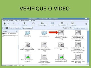 VERIFIQUE O VÍDEO  