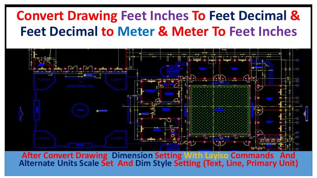 Convert Drawing Feet Inches To Decimal Feet And Meter