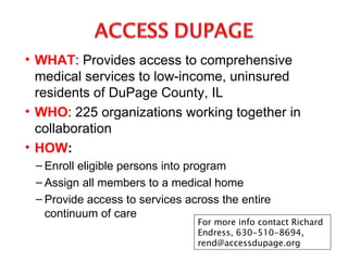 [object Object],[object Object],[object Object],[object Object],[object Object],[object Object],For more info contact Richard Endress, 630-510-8694, rend@accessdupage.org 