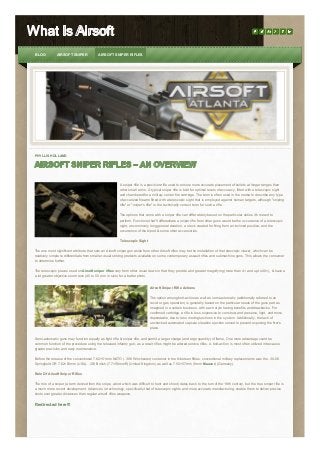 What Is Airsoft
BLOG

AIRSOFT SNIPER

AIRSOFT SNIPER RIFLES

PHYLLIS HOLLAND

AIRSOFT SNIPER RIFLES – AN OVERVIEW
A sniper rifle is a precision-rifle used to ensure more accurate placement of bullets at longer ranges than
other small arms. A typical sniper rifle is built for optimal levels of accuracy, fitted with a telescopic sight
and chambered for a military center fire cartridge. The term is often used in the media to describe any type
of accurized firearm fitted with a telescopic sight that is employed against human targets, although "sniping
rifle" or "sniper's rifle" is the technically correct term for such a rifle.
The options that come with a sniper rifle can differ widely based on the particular duties it's meant to
perform. Functions that'll differentiate a sniper rifle from other guns would be the occurrence of a telescopic
sight, uncommonly long general duration, a stock created for firing from an inclined position, and the
occurrence of the bipod & some other accessories.
Telescopic Sight
The one most significant attribute that sets an Airsoft sniper gun aside from other Airsoft rifles may be the installation of the telescopic viewer, which can be
relatively simple to differentiate from smaller visual striving products available on some contemporary assault rifles and submachine guns. This allows the consumer
to determine further.
The telescopic places used on Airsoft sniper rifles vary from other visual views in that they provide a lot greater magnifying (more than 4× and up to 40×), & have a
a lot greater objective zoom lens (40 to 50 mm in size) for a better photo.
Airsoft Sniper Rifle Actions
The option among bolt-action as well as semi-automatic (additionally referred to as
recoil or gas operation) is generally based on the particular needs of the guns part as
imagined in a certain business, with each style having benefits and drawbacks. For
confirmed cartridge, a rifle is less expensive to construct and preserve, light, and more
dependable, due to less moving sections in the system. Additionally, the lack of
unchecked automated capsule situation ejection served to prevent exposing the firer's
place.
Semi-automatic guns may function equally as fight rifle & sniper rifle, and permit a larger charge (and ergo quantity) of flame. One more advantage could be
common function of the procedure using the released infantry gun, as a result rifles might be altered service rifles. A bolt-action is most often utilized in because
greater precision and easy maintenance.
Before the release of the conventional 7.62×51mm NATO (. 308 Winchester) container in the Nineteen fifties, conventional military replacements was the .30-06
Springfield OR 7.62×63mm (USA), .303 British (7.7×56mmR) (United Kingdom) as well as 7.92×57mm (8mm Mauser) (Germany).
Role Of Airsoft Sniper Rifles
The role of a sniper (a term derived from the snipe, a bird which was difficult to hunt and shoot) dates back to the turn of the 18th century, but the true sniper rifle is
a much more recent development. Advances in technology, specifically that of telescopic sights and more accurate manufacturing, enable them to deliver precise
shots over greater distances than regular airsoft rifles weapons.

Redirected here!!!

 