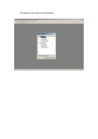 Em seguida, a tela abaixo será apresentada:
 