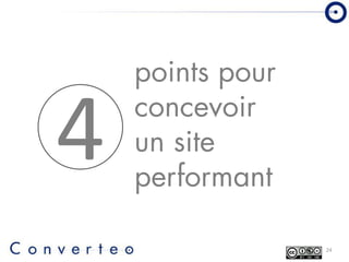 points pour

4   concevoir
    un site
    performant

                  24