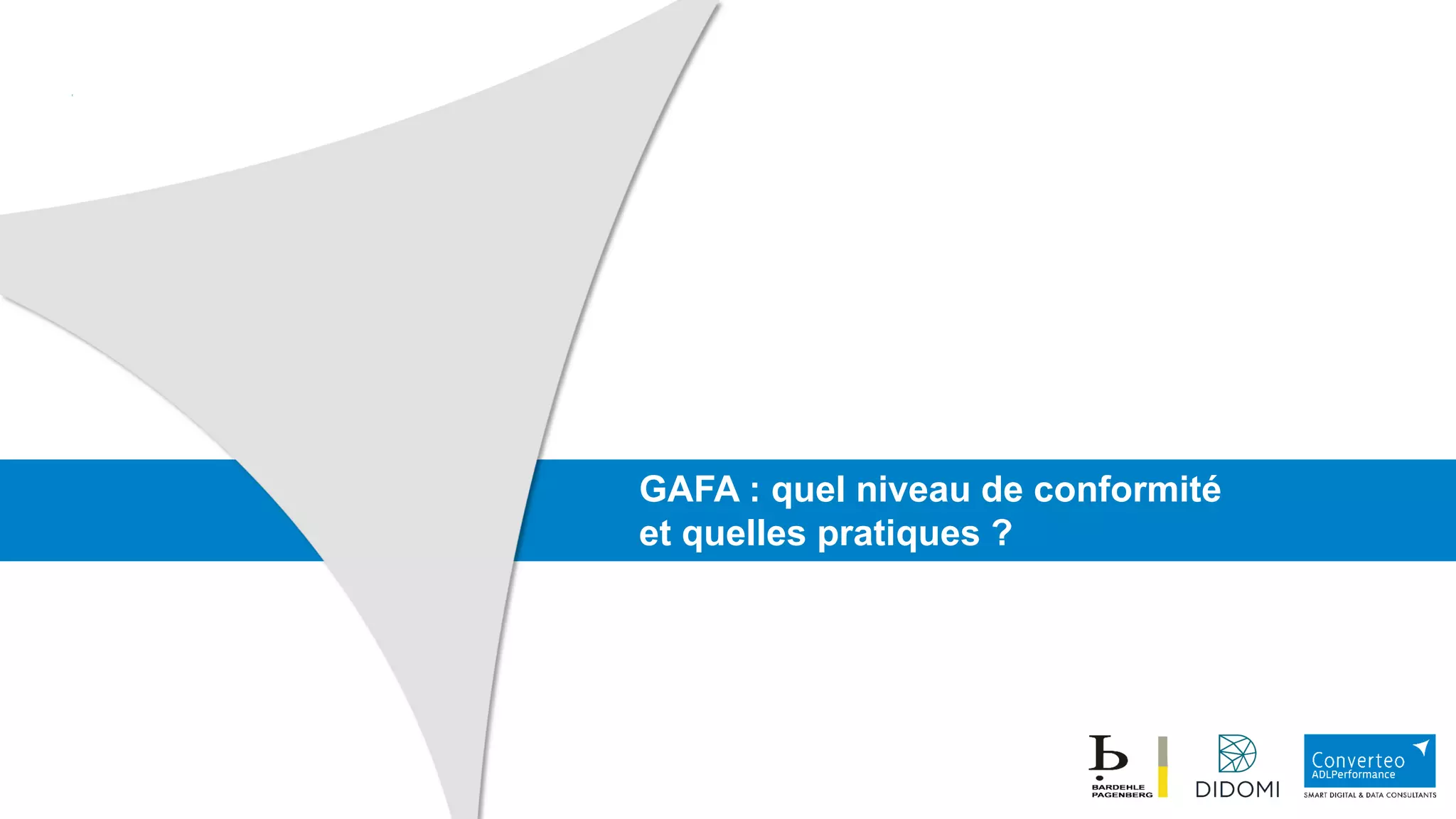 GAFA : quel niveau de conformité
et quelles pratiques ?
 