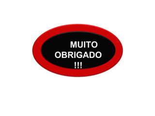 MUITO
OBRIGADO
!!!
 
