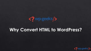Why Convert HTML to WordPress?
 