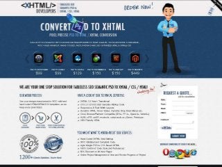 Xhtml Developers
ONE STOP SOLUTION FOR PSD TO XHTML / CSS / HTML
 
