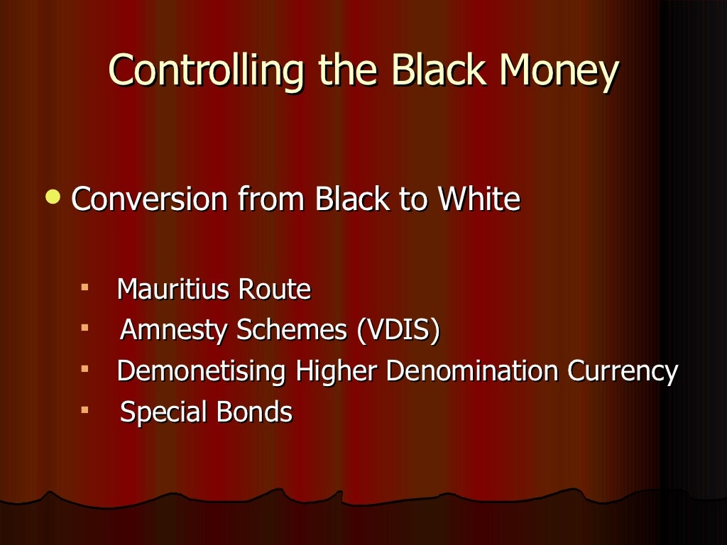 Convertibility of Black money to white