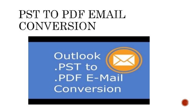 Converting email to pdf - 4 Considerations