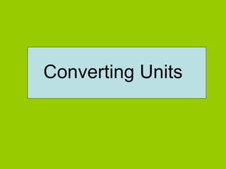 Converting Units 