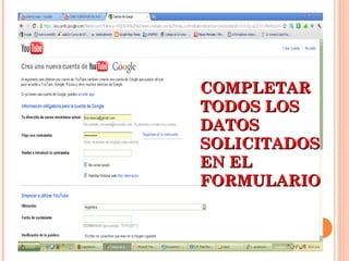 COMPLETAR TODOS LOS DATOS SOLICITADOS EN EL FORMULARIO 