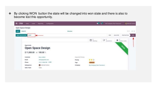 ❖ By clicking WON button the state will be changed into won state and there is also to
become lost this opportunity.
 