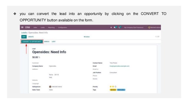 ❖ you can convert the lead into an opportunity by clicking on the CONVERT TO
OPPORTUNITY button available on the form.
 
