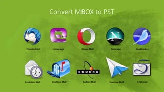 Convert MBOX to PST
 