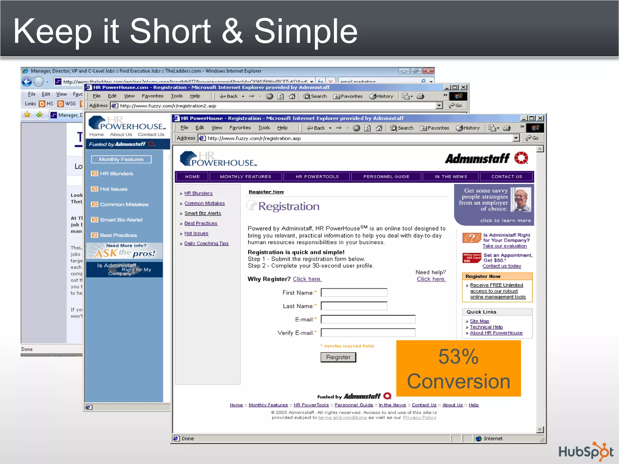 Keep it Short & Simple




                      32%
                    Conversion 53%
                           Conversion
 