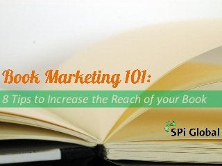 8 Tips to Increase the Reach of your Book
 