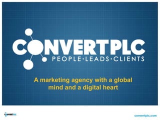 A marketing agency with a global
mind and a digital heart

 