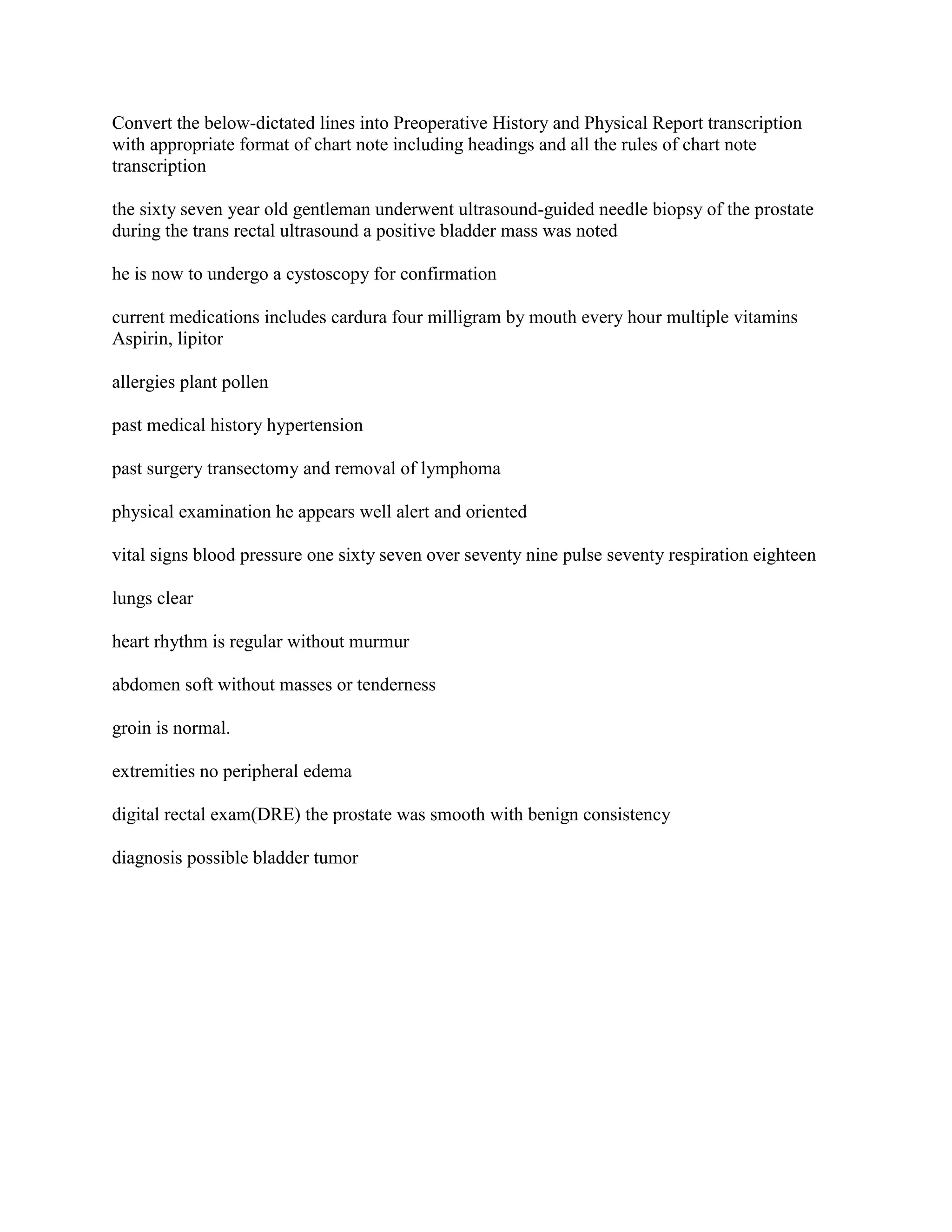 Convert the belowdictated lines into Preoperative History and Physica.docx
