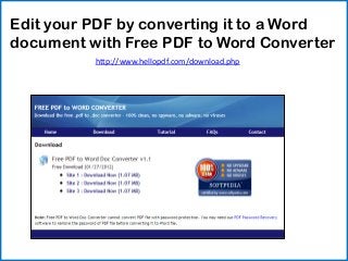Edit your PDF by converting it to a Word
document with Free PDF to Word Converter
          http://www.hellopdf.com/download.php
 