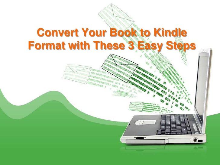 Convert your book to kindle format with these 3 easy steps