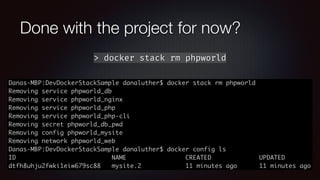 Done with the project for now?
> docker stack rm phpworld
 