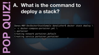 POPQUIZ!A. What is the command to
deploy a stack?
 