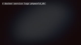 > docker service logs phpworld_db
 