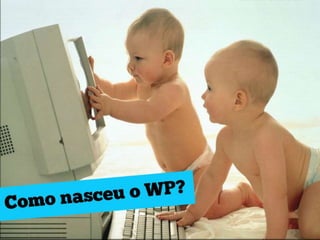 Como nasceu o Wordpress?