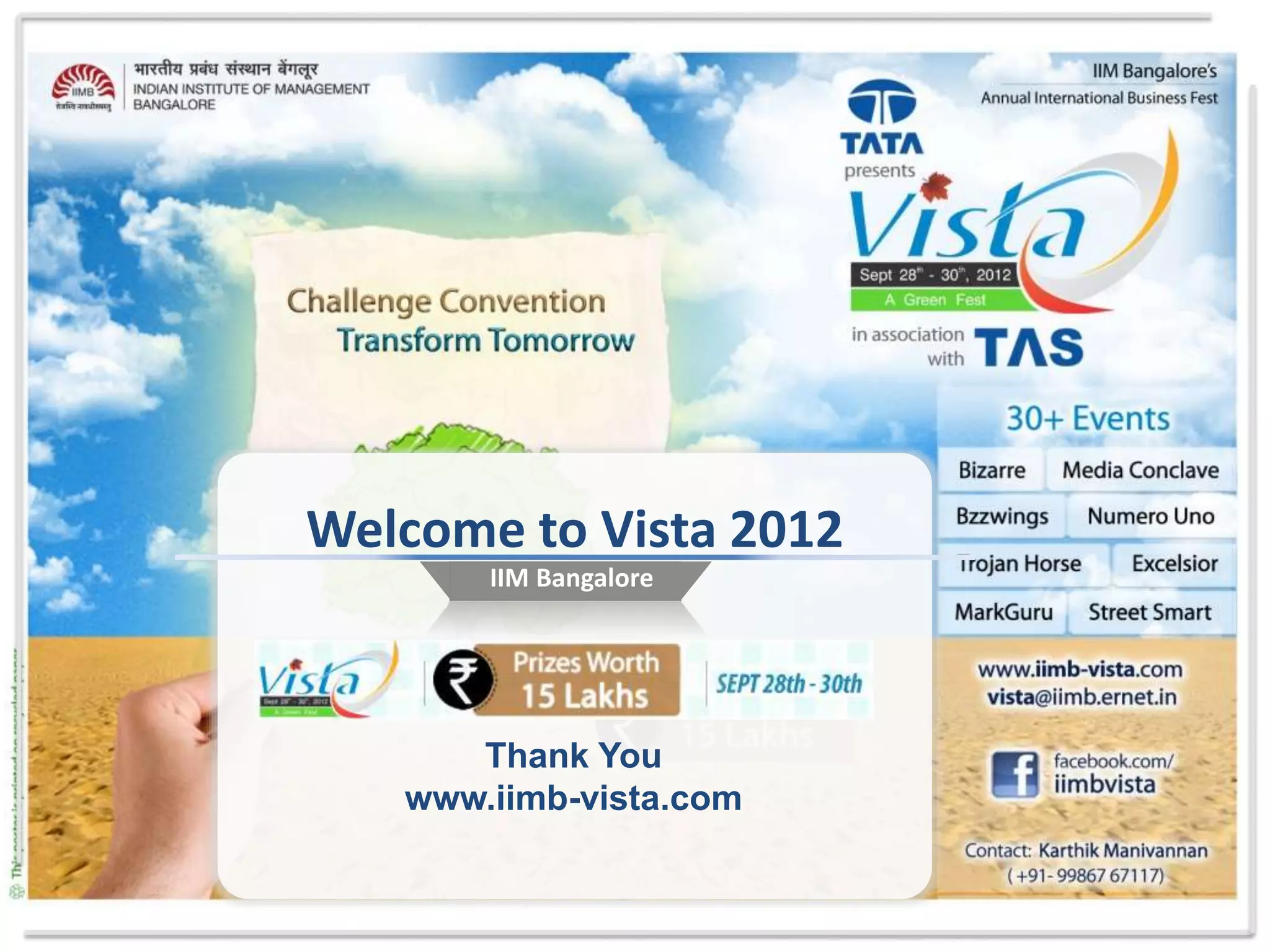 Welcome to Vista 2012
Thank You
www.iimb-vista.com
IIM Bangalore
 