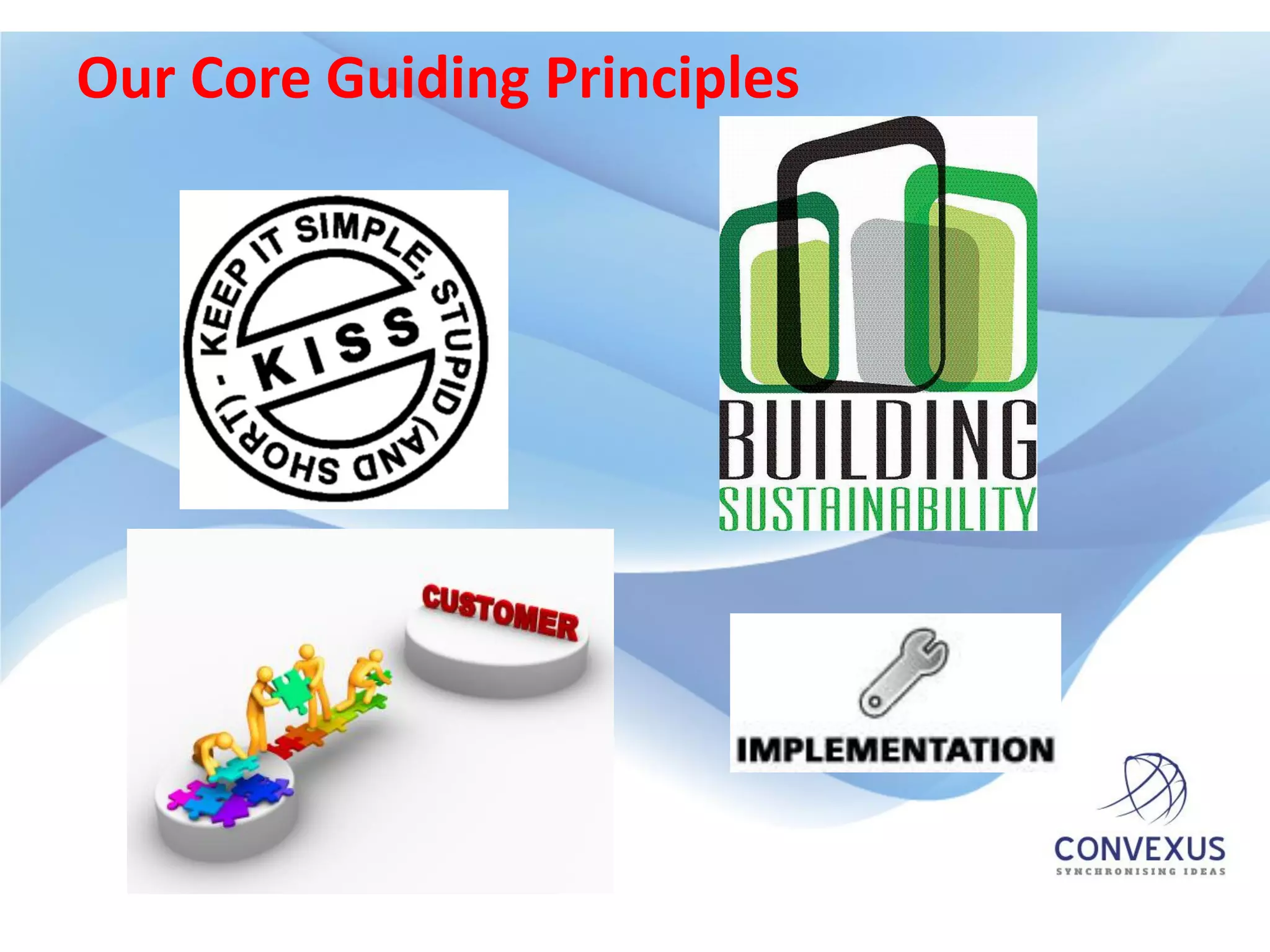 Our Core Guiding Principles
 