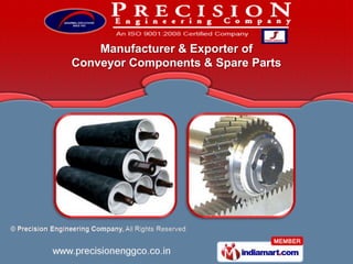 Manufacturer & Exporter of
Conveyor Components & Spare Parts
 
