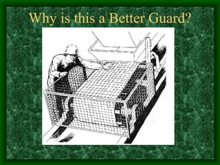 Why is this a Better Guard?
 
