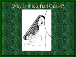 Why is this a Bad Guard?
 