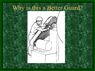 Why is this a Better Guard?
 