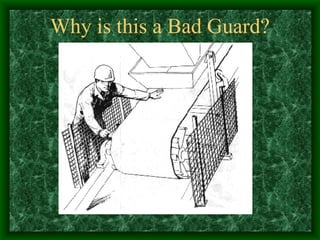 Why is this a Bad Guard?
 