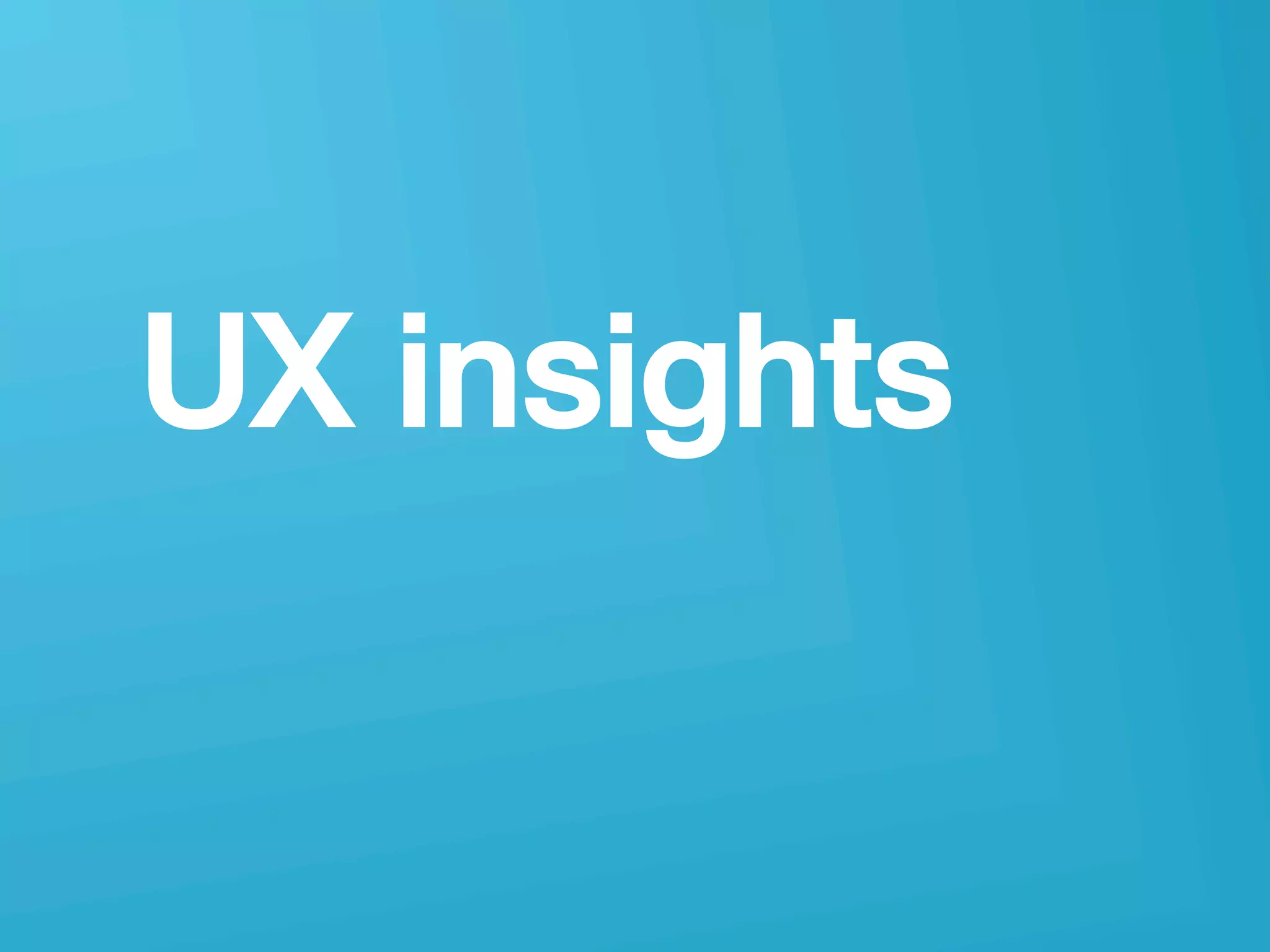 userneeds! @anous
UX insights!
 