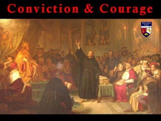 Conviction & Courage
 