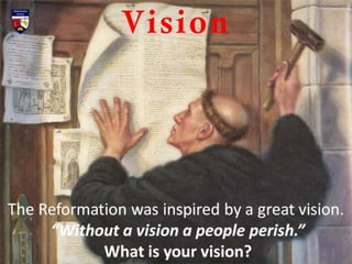 Purpose
What are you living for?
Reformers, like Dr. Martin Luther, were living for a vision far bigger
than themselves, f...