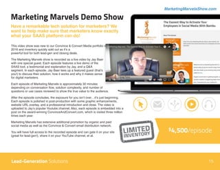 Marketing Marvels Demo Show
Have a remarkable tech solution for marketers? We
want to help make sure that marketers know e...