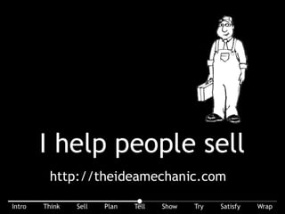 My story? I help people sell. http://theideamechanic.com
 