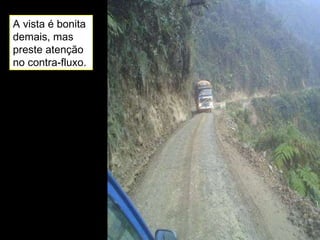 A vista é bonita demais, mas preste atenção no contra-fluxo. 