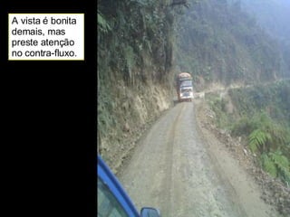 A vista é bonita demais, mas preste atenção no contra-fluxo. 