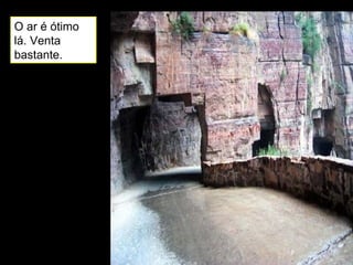 O ar é ótimo lá. Venta bastante. 