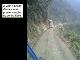 A vista é bonita demais, mas preste atenção no contra-fluxo. 